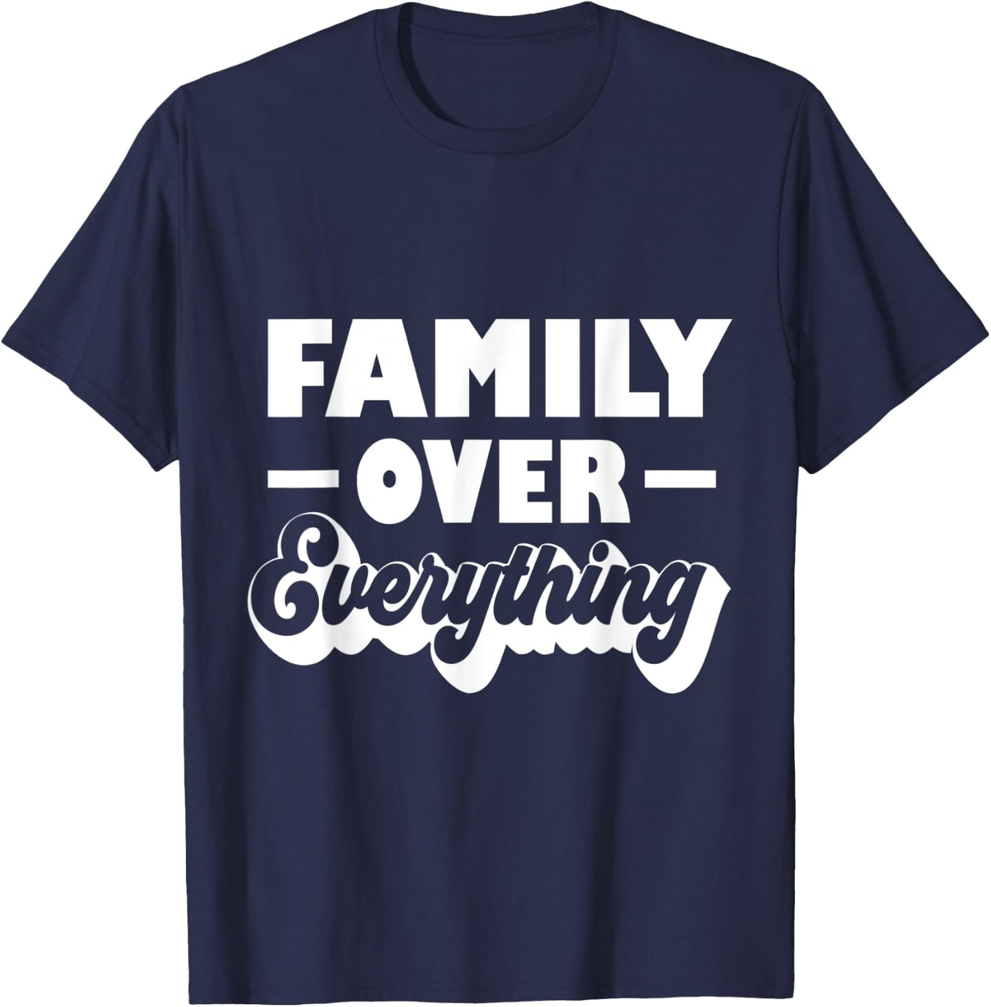 Family over Everything Family First T-Shirt - T-Shirt | Navy