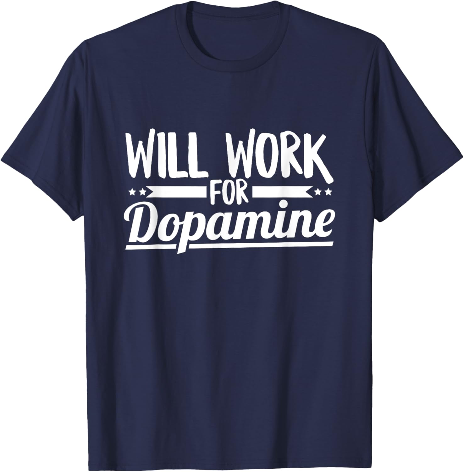 Will work for dopamine Quote for a Parkinson's Warrior T-Shirt - T-Shirt | Navy