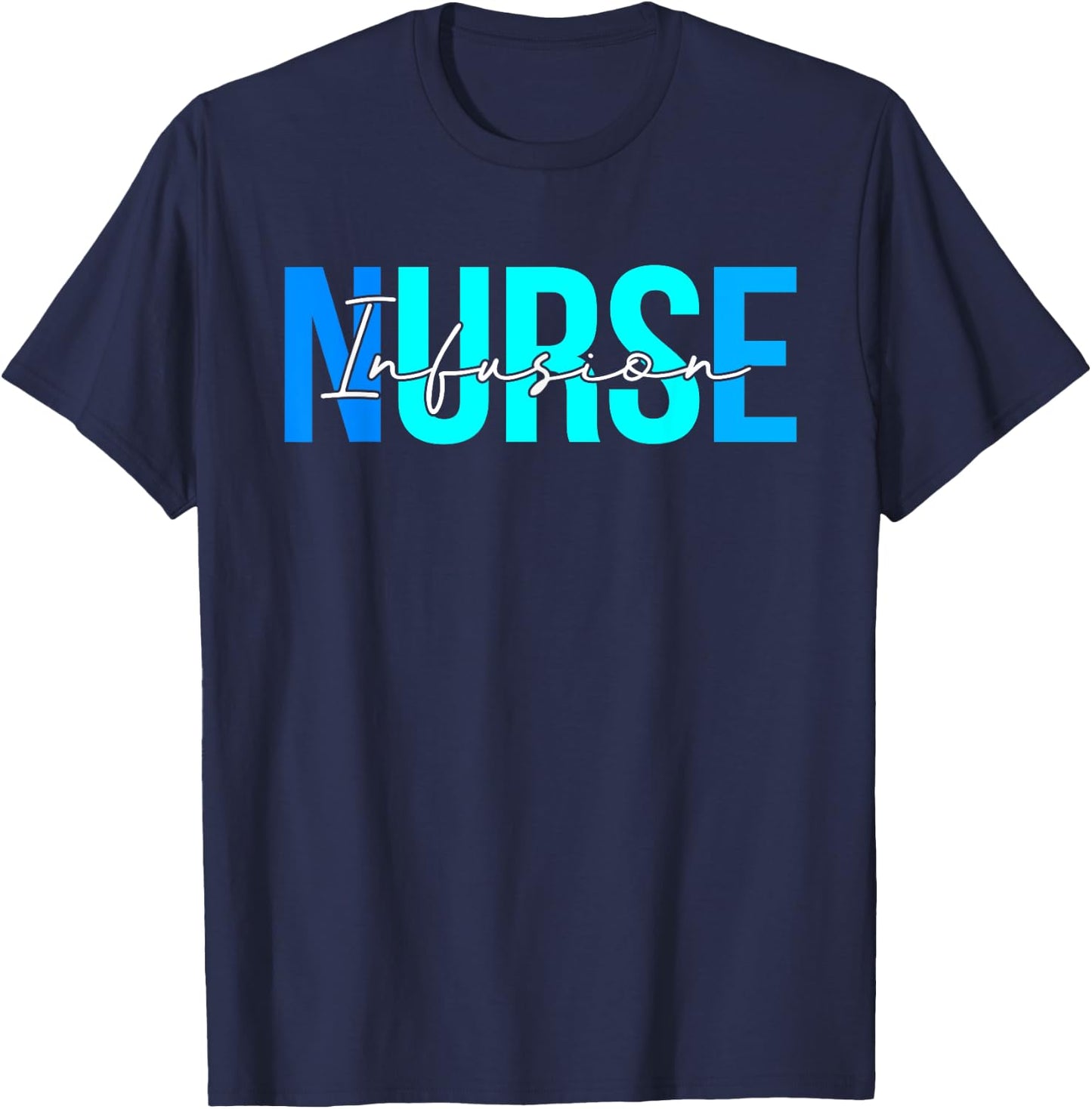 Women Infusion Nurse Gifts For Nursing Apparel T-Shirt - T-Shirt | Navy