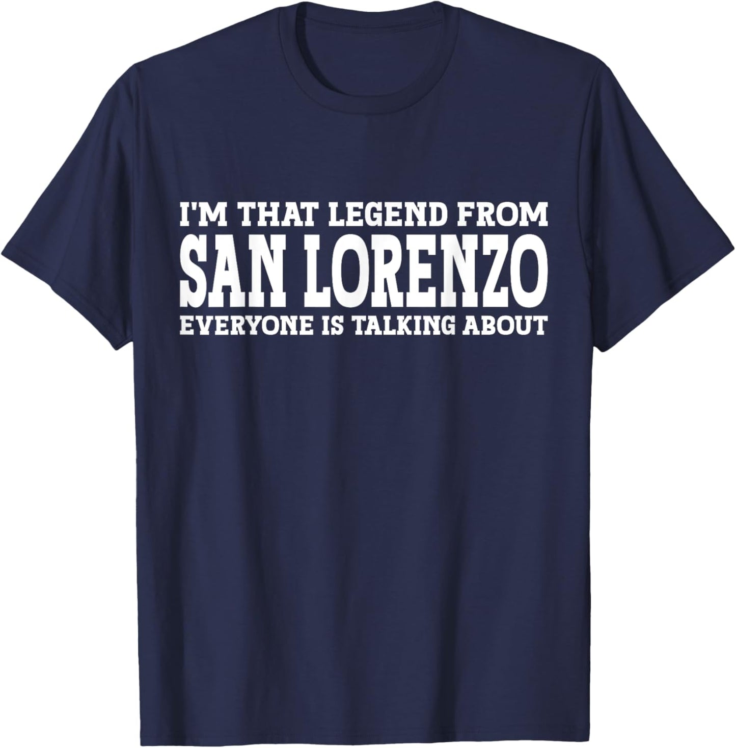 San Lorenzo Hometown CA California Funny City San Lorenzo T-Shirt - T-Shirt | Navy