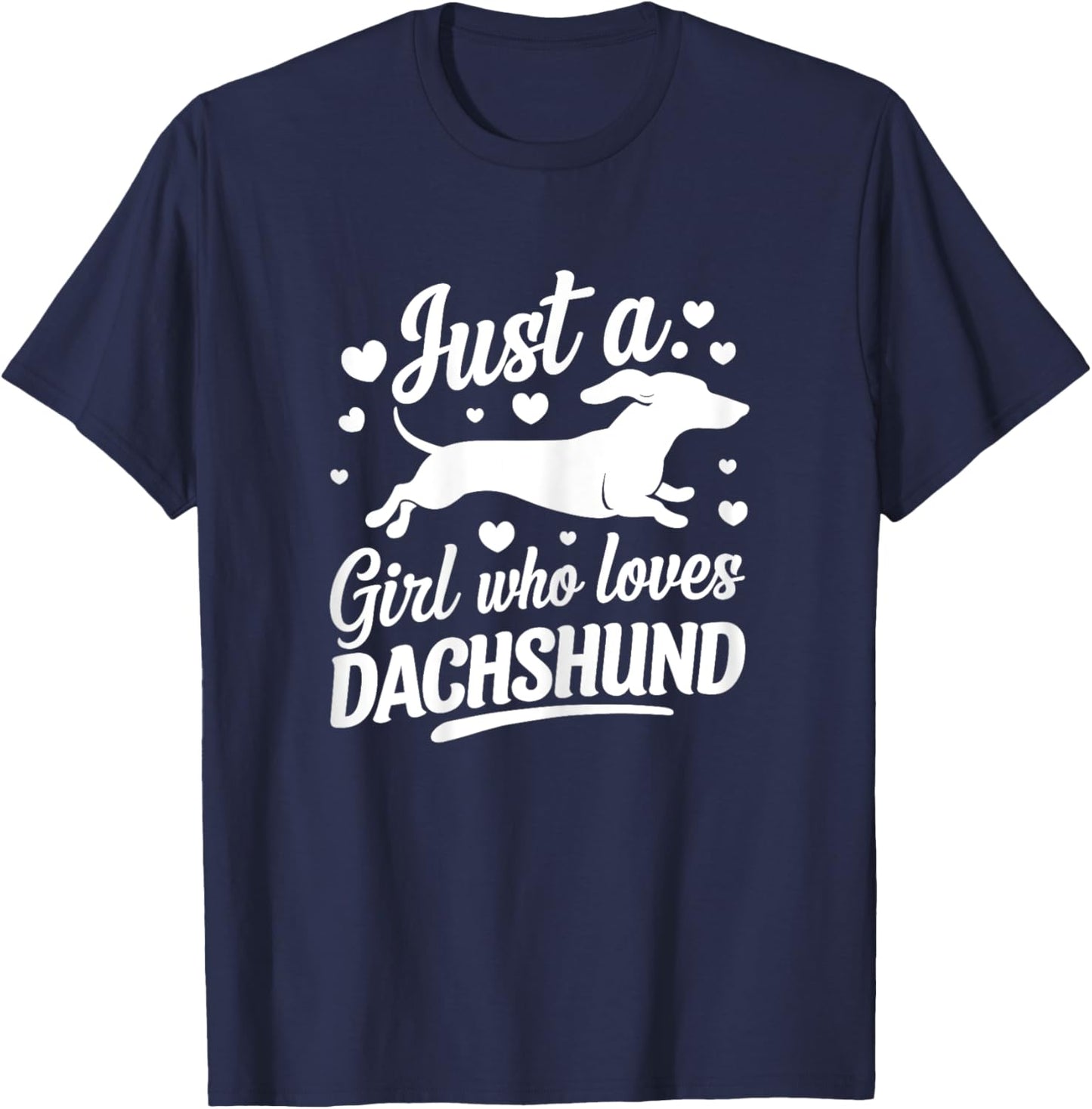 Just a girl how loves Dachshund Cute funny Doxie Weiner T-Shirt - T-Shirt | Navy