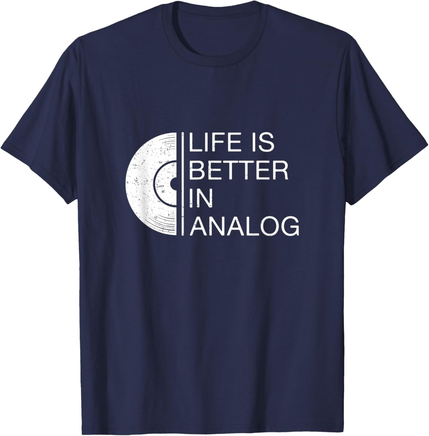 Life Is Better In Analog An Optical Disc Laserdisc Collector T-Shirt - T-Shirt | Navy