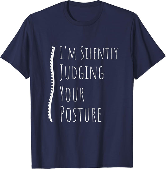 I'm Silently Judging Your Posture Funny Chiropractor Back T-Shirt - T-Shirt | Navy