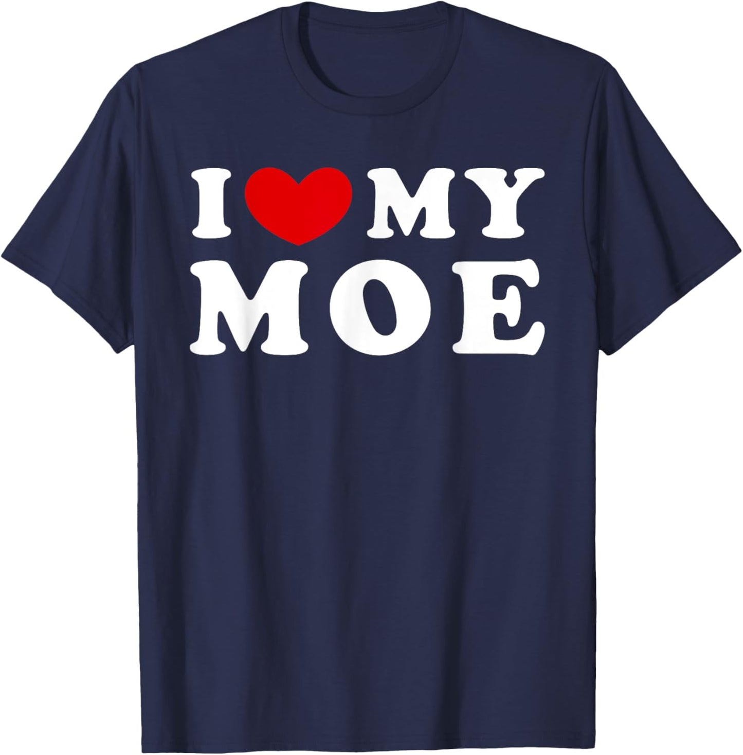 I Love My Moe, I Heart My Moe T-Shirt - T-Shirt | Navy