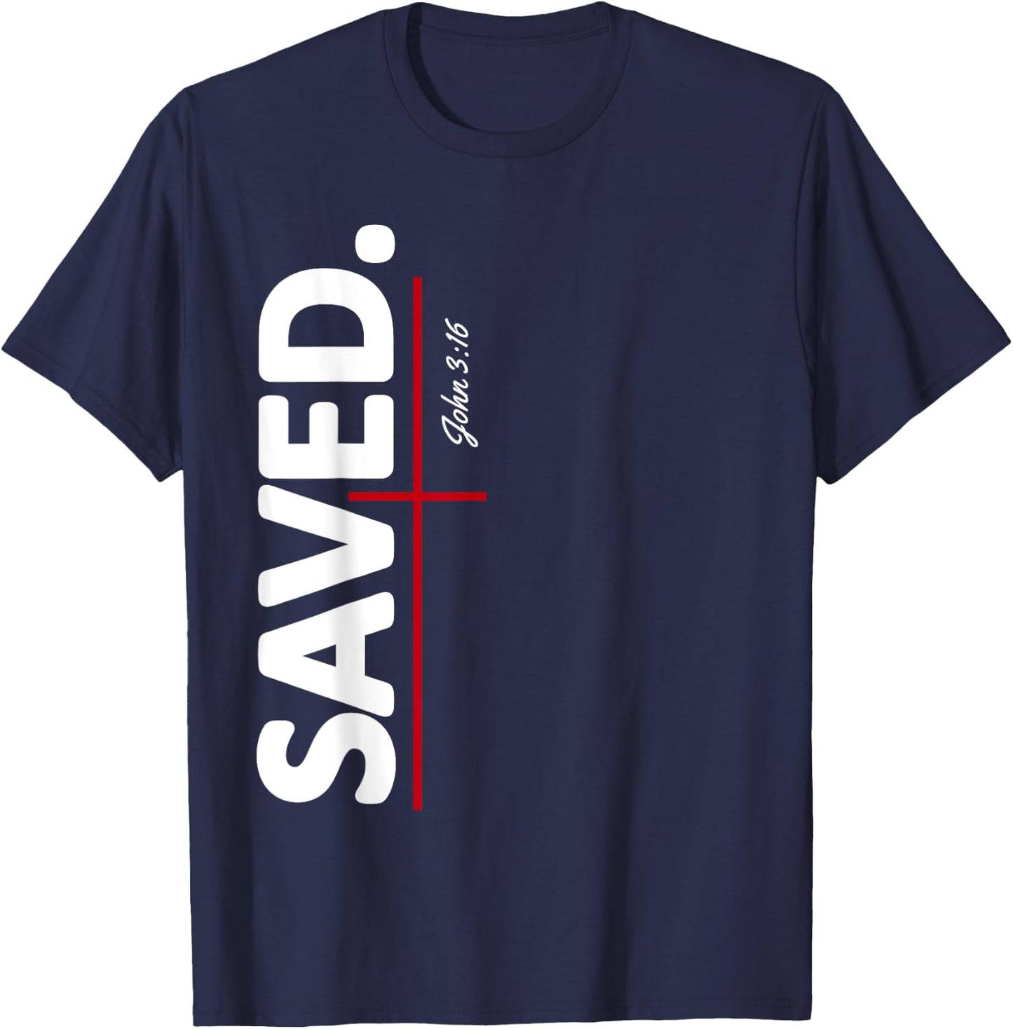He Saved Me John 3 16 Bible Verse Religious T-Shirt - T-Shirt | Navy
