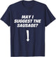 May I Suggest The Sausage BBQ Sausage Lover T-Shirt - T-Shirt | Navy
