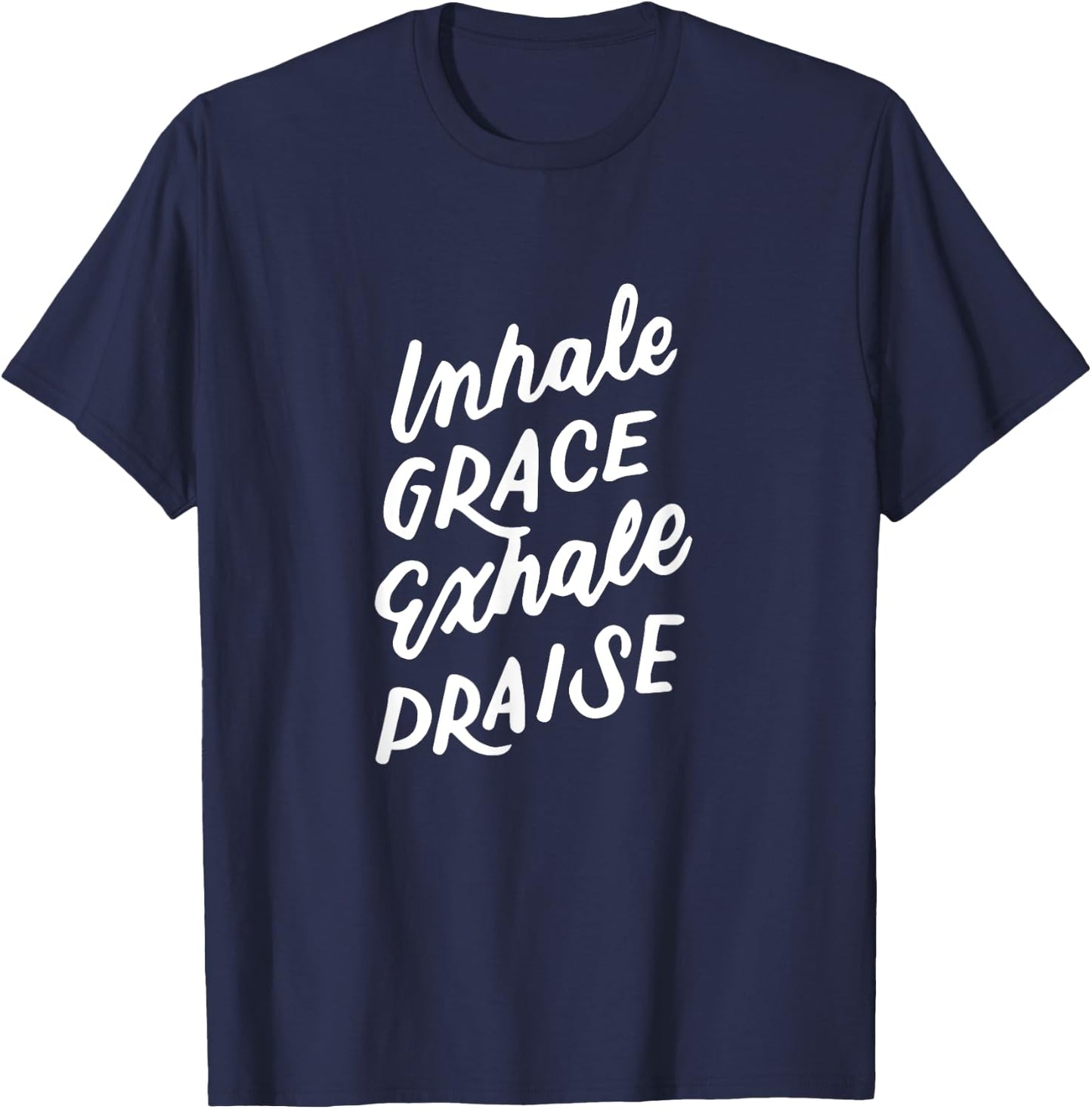 Inspirational Christian Yoga Pun, Inhale Grace Exhale Praise T-Shirt - T-Shirt | Navy