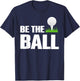 Be The Ball T-Shirt - T-Shirt | Navy