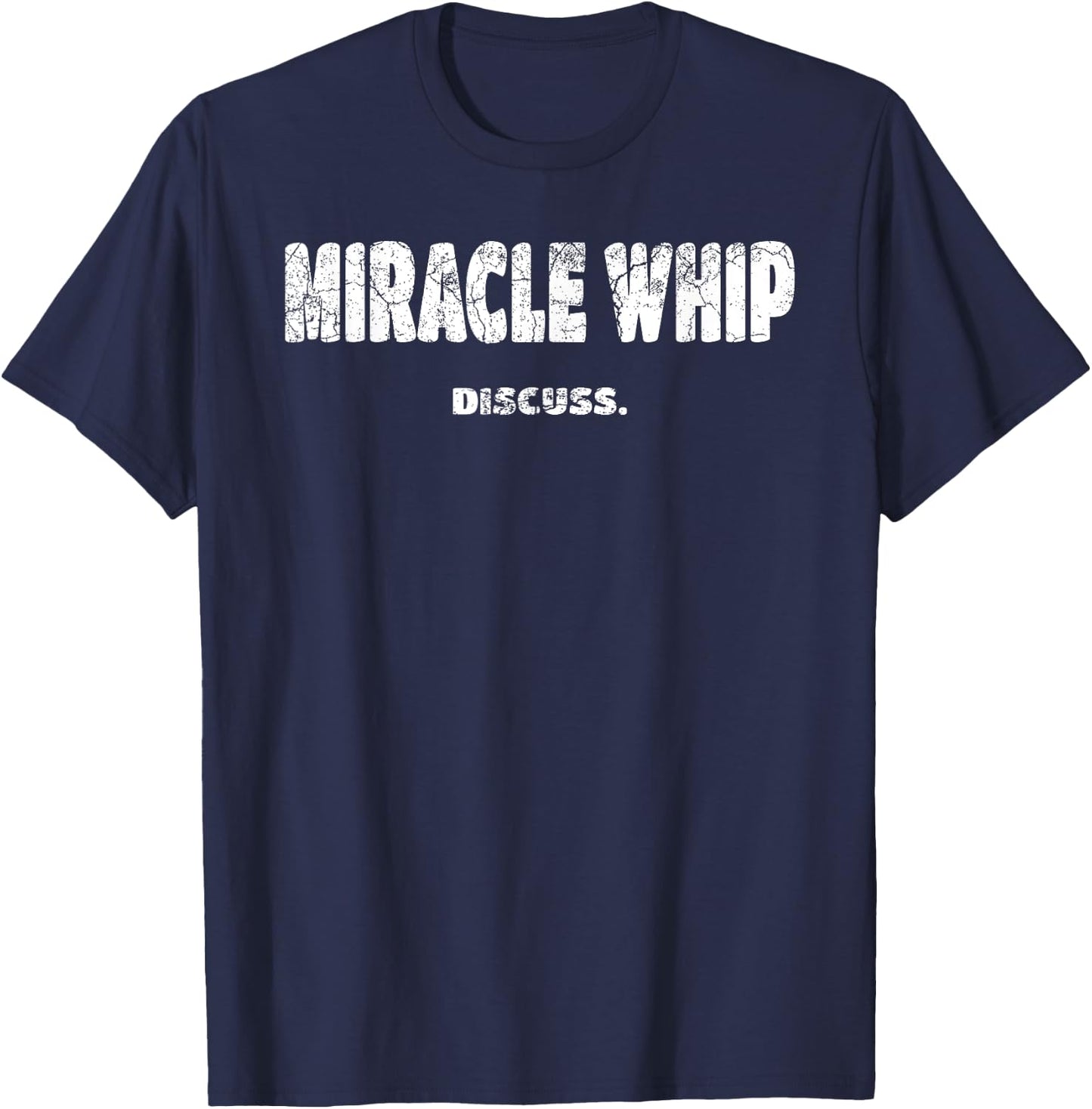 Greatful Art - GREAT Art Discuss Designs Miracle Whip Black -Adults Small Classic Fit Short Sleeve T-Shirt - T-Shirt | Navy