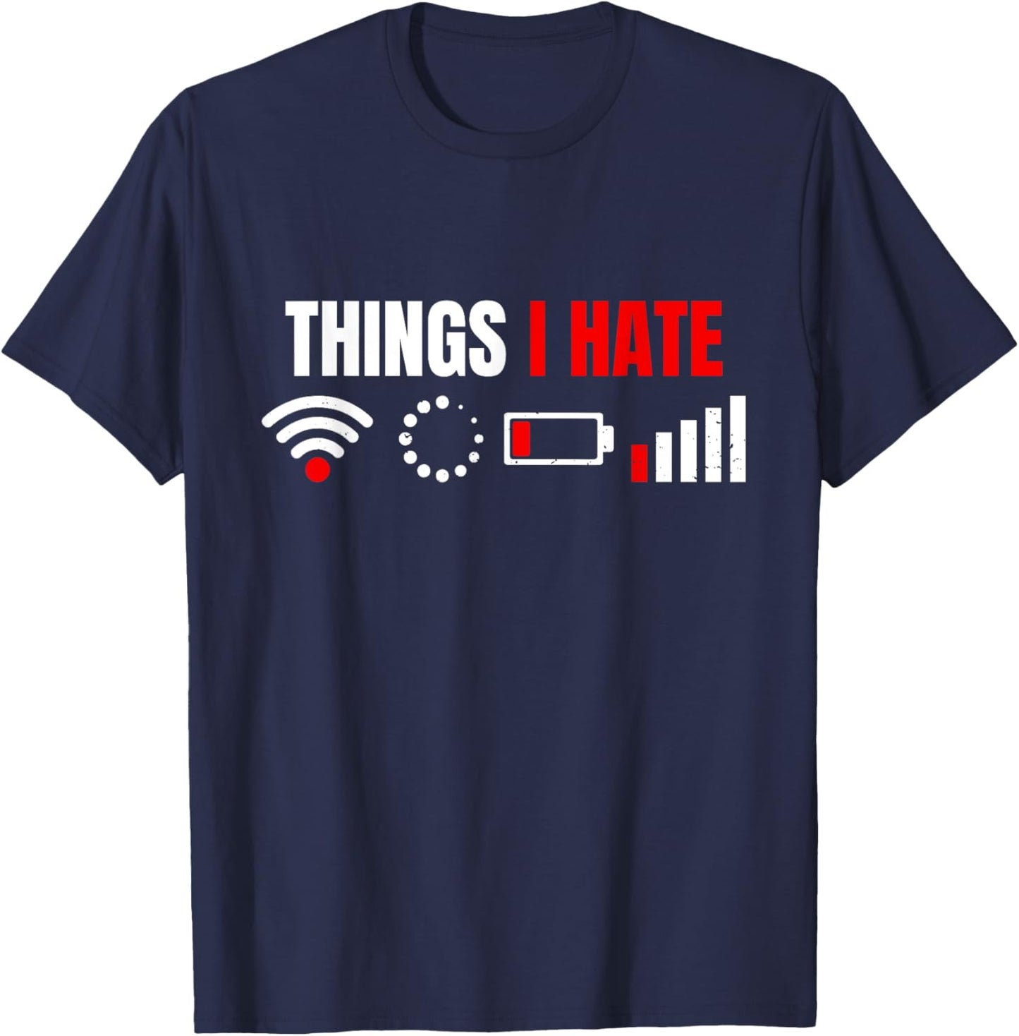 Computer Geek Gift: Things I Hate Hilarious Gamer Present Small T-Shirt - T-Shirt | Navy