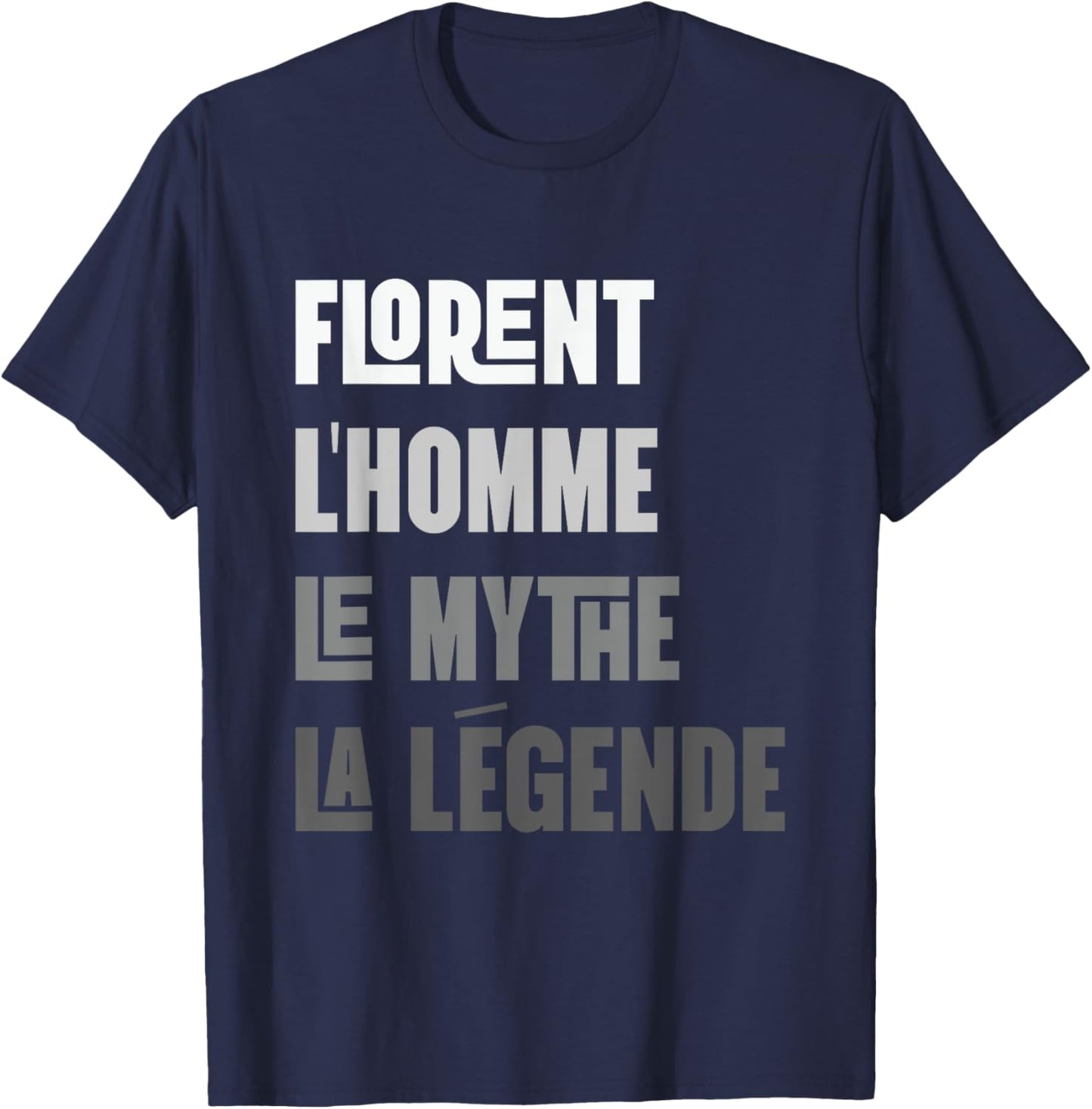 Florent Man Myth Legend Gift First Name Florent , Black, S T-Shirt - T-Shirt | Navy