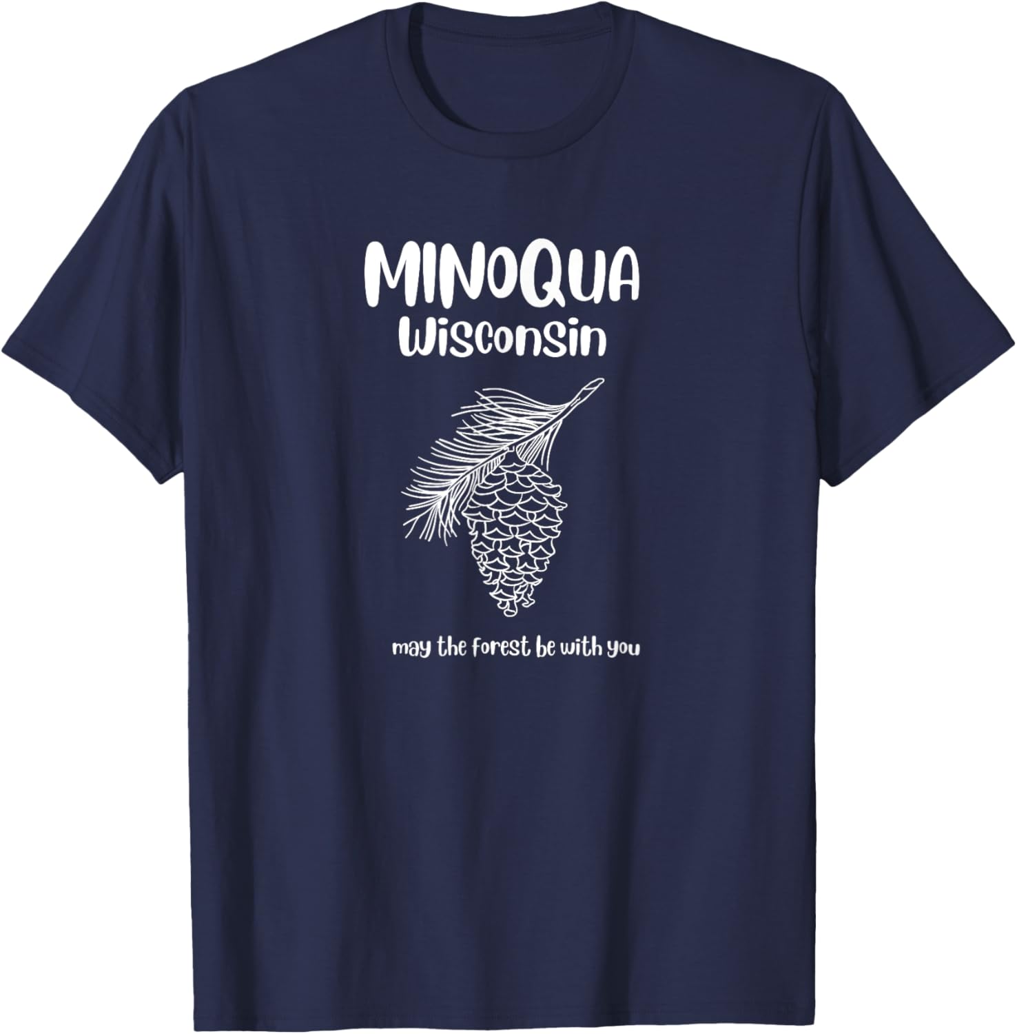 Minoqua Wisconsin May The Forest Be With You T-Shirt - T-Shirt | Navy
