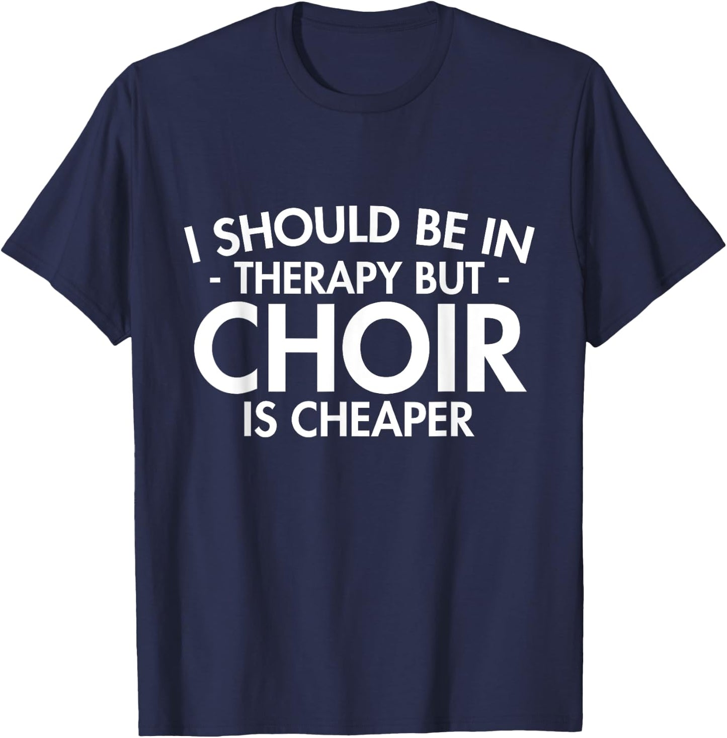 Choir Is Sport Quote Funny Choir Teacher Gift Singing Music T-Shirt - T-Shirt | Navy