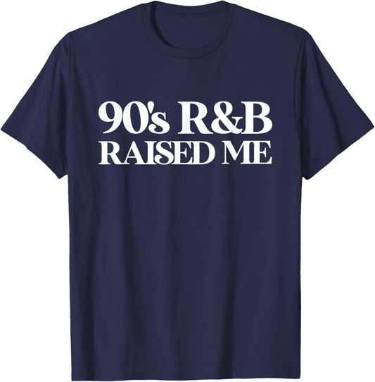 Vintage 90s throwback oldschool 90s R&B raised me T-Shirt - T-Shirt | Navy