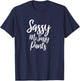 Sassy McSassy Pants - Novelty for Sarcastic Women T-Shirt - T-Shirt | Navy