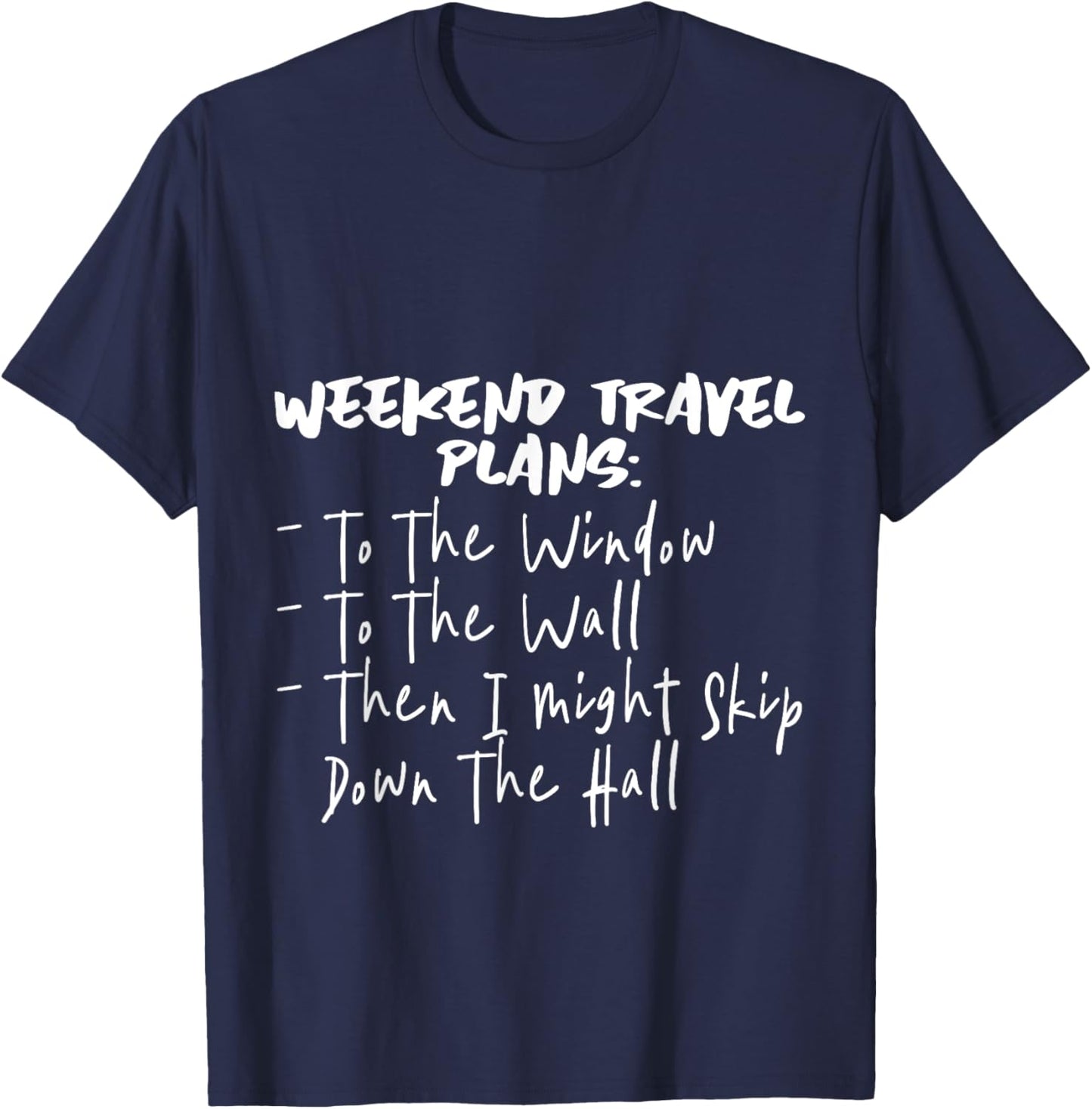 Weekend Travel Plans, To The Window, To The Wall T-Shirt - T-Shirt | Navy