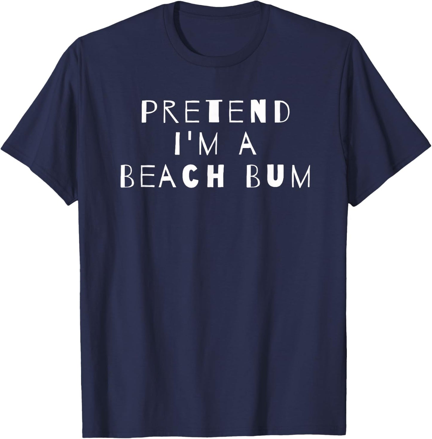 Pretend I'm A Beach Bum Costume Party Sarcastic T-Shirt - T-Shirt | Navy