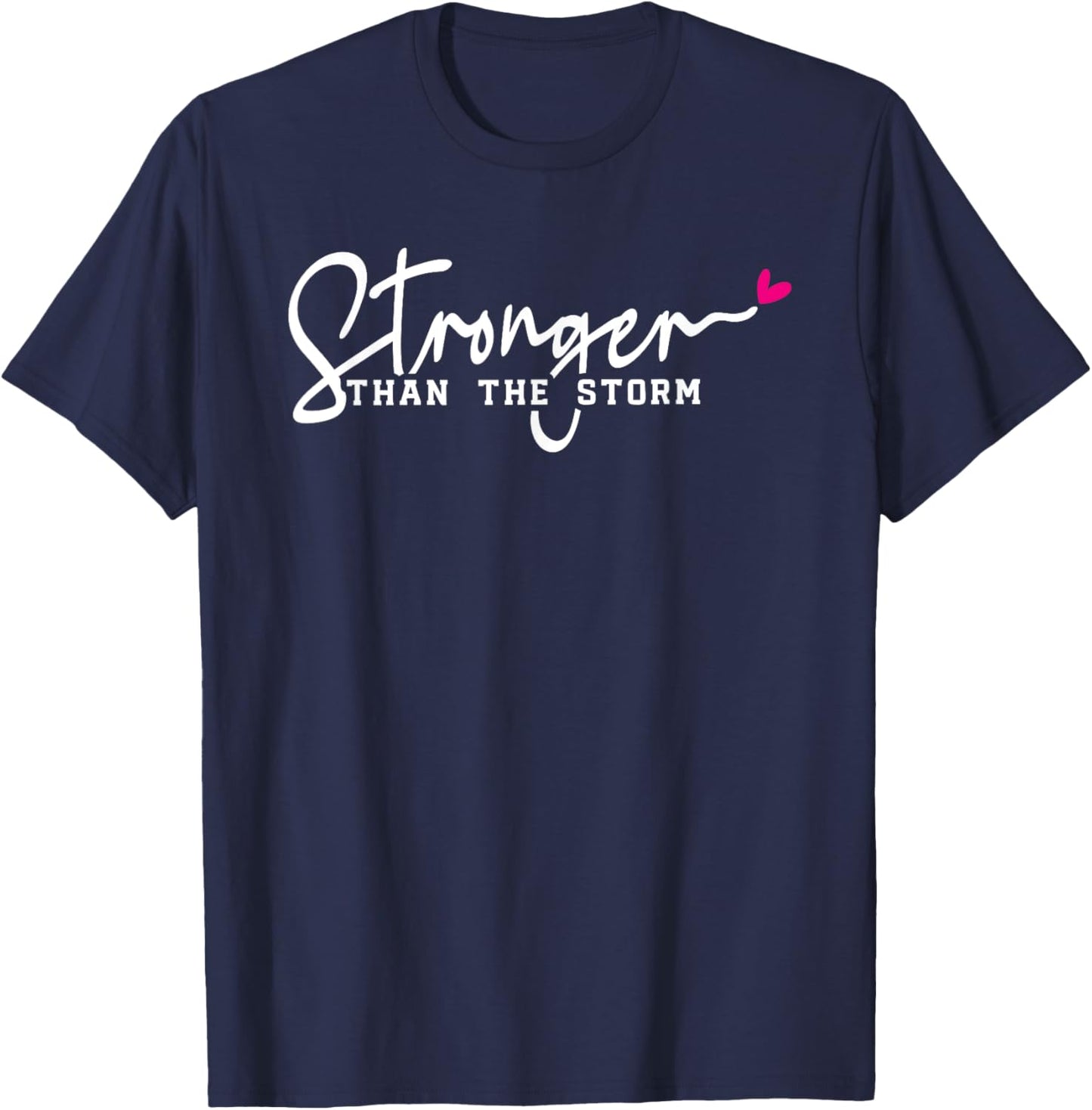 Stronger Than The Storm Positive Motivational Inspirational T-Shirt - T-Shirt | Navy