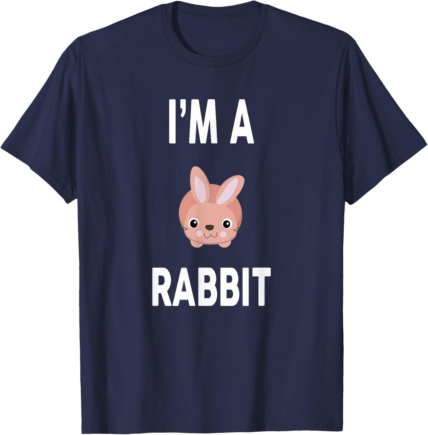 I'm A RABBIT Funny RABBIT T-Shirt - T-Shirt | Navy