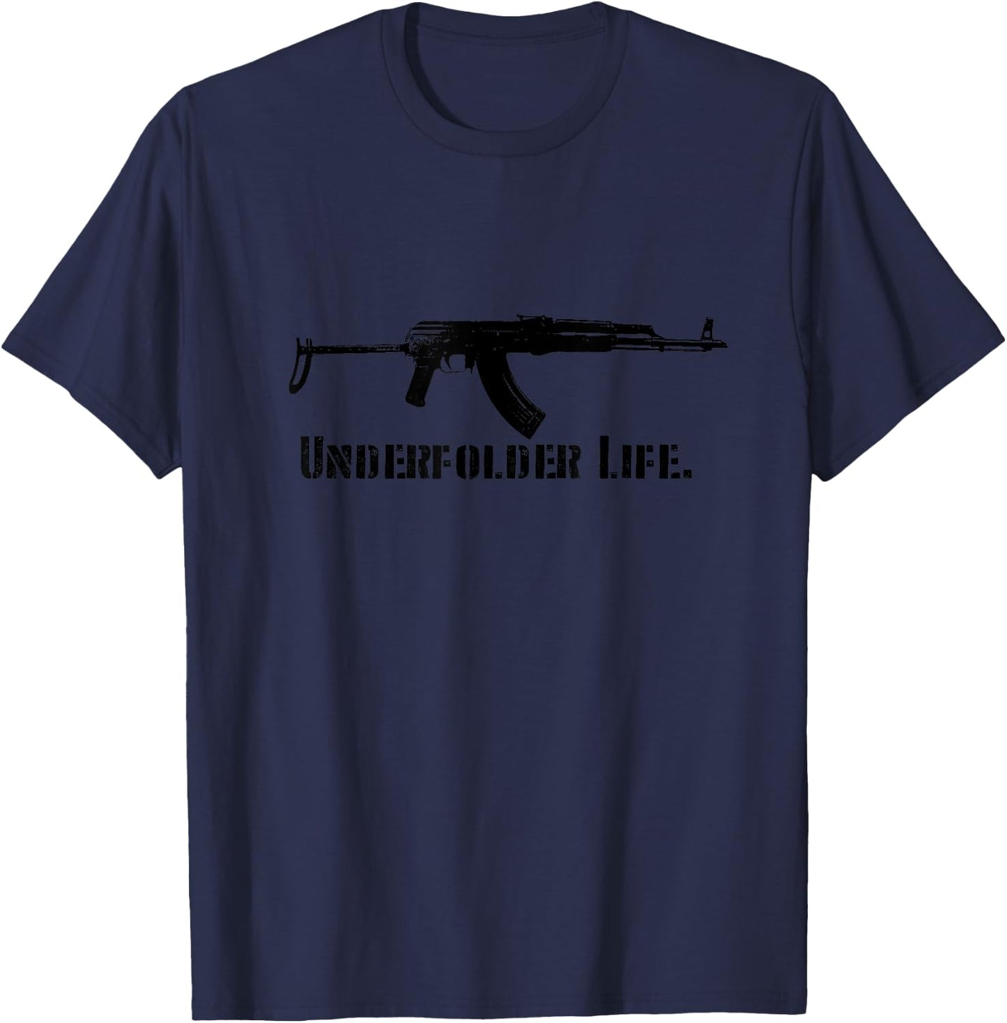 Underfolder Life AK-47 AK-74 AK47 AK74 7.62 Kalashnikov AKM T-Shirt - T-Shirt | Navy