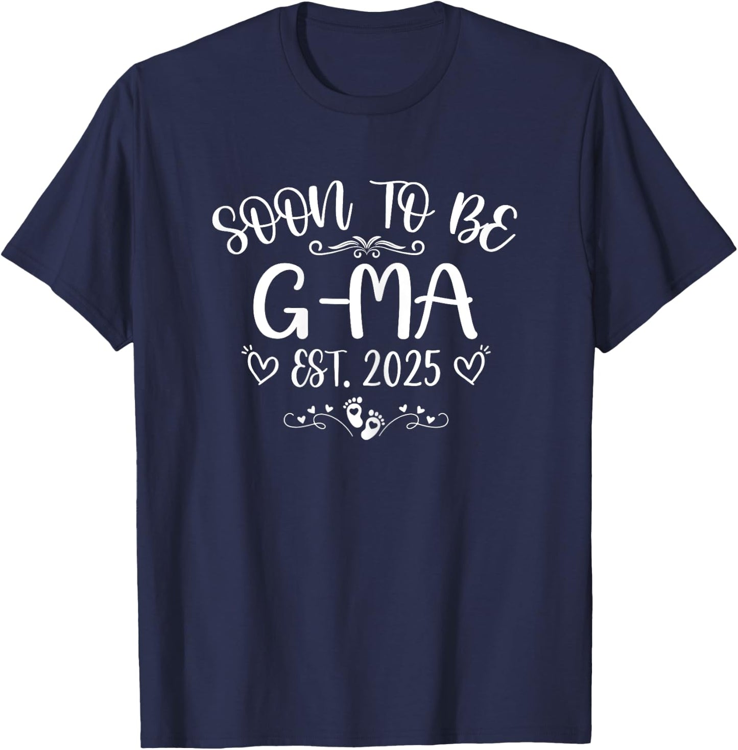 Soon To Be G-Ma Est 2025 First time Mom Mother's day T-Shirt - T-Shirt | Navy