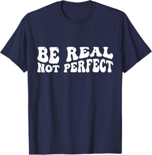 Be real not perfect T-Shirt - T-Shirt | Navy