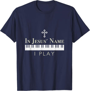 In Jesus Name I Play Piano Christian Music T-Shirt - T-Shirt | Navy