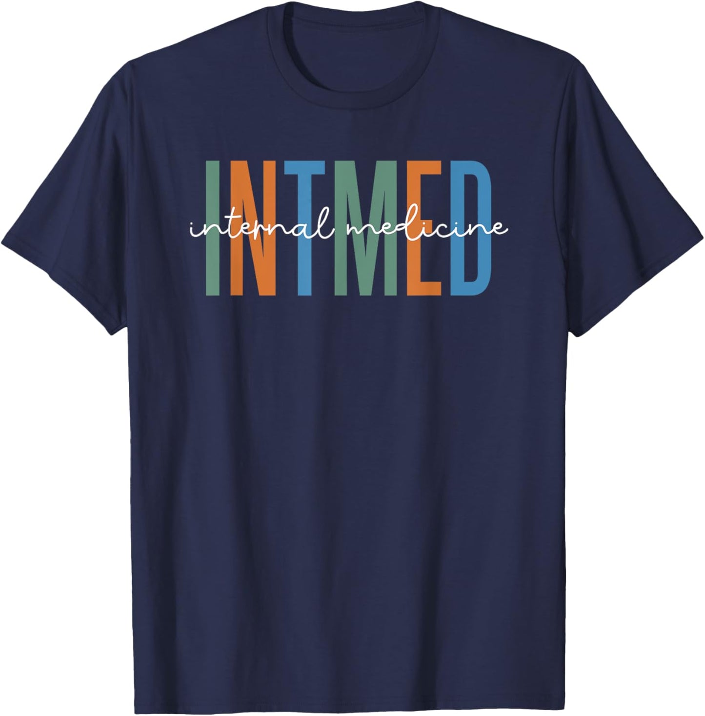 Internal Medicine Resident Internist Appreciation T-Shirt - T-Shirt | Navy