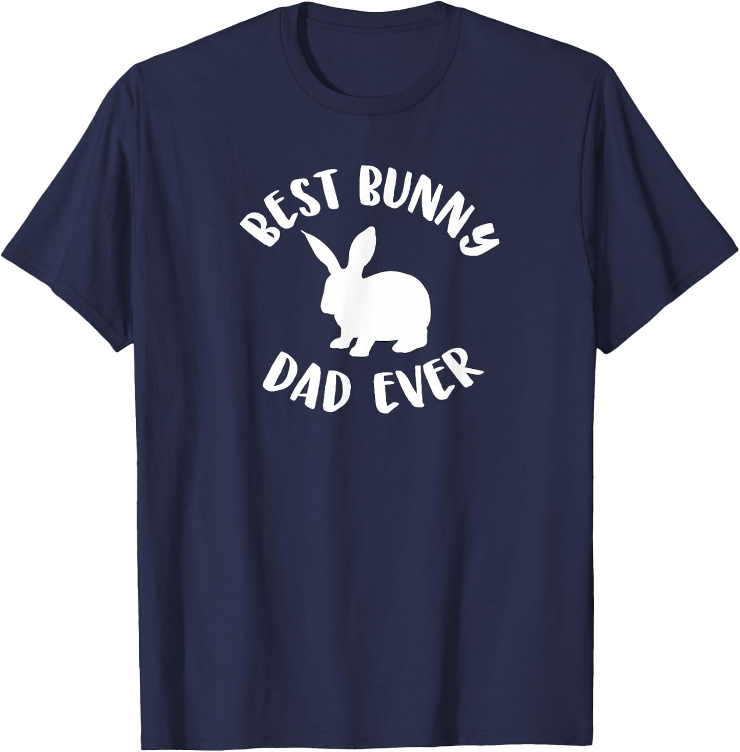 Best Bunny Dad Ever, Bunny Dad T-Shirt - T-Shirt | Navy