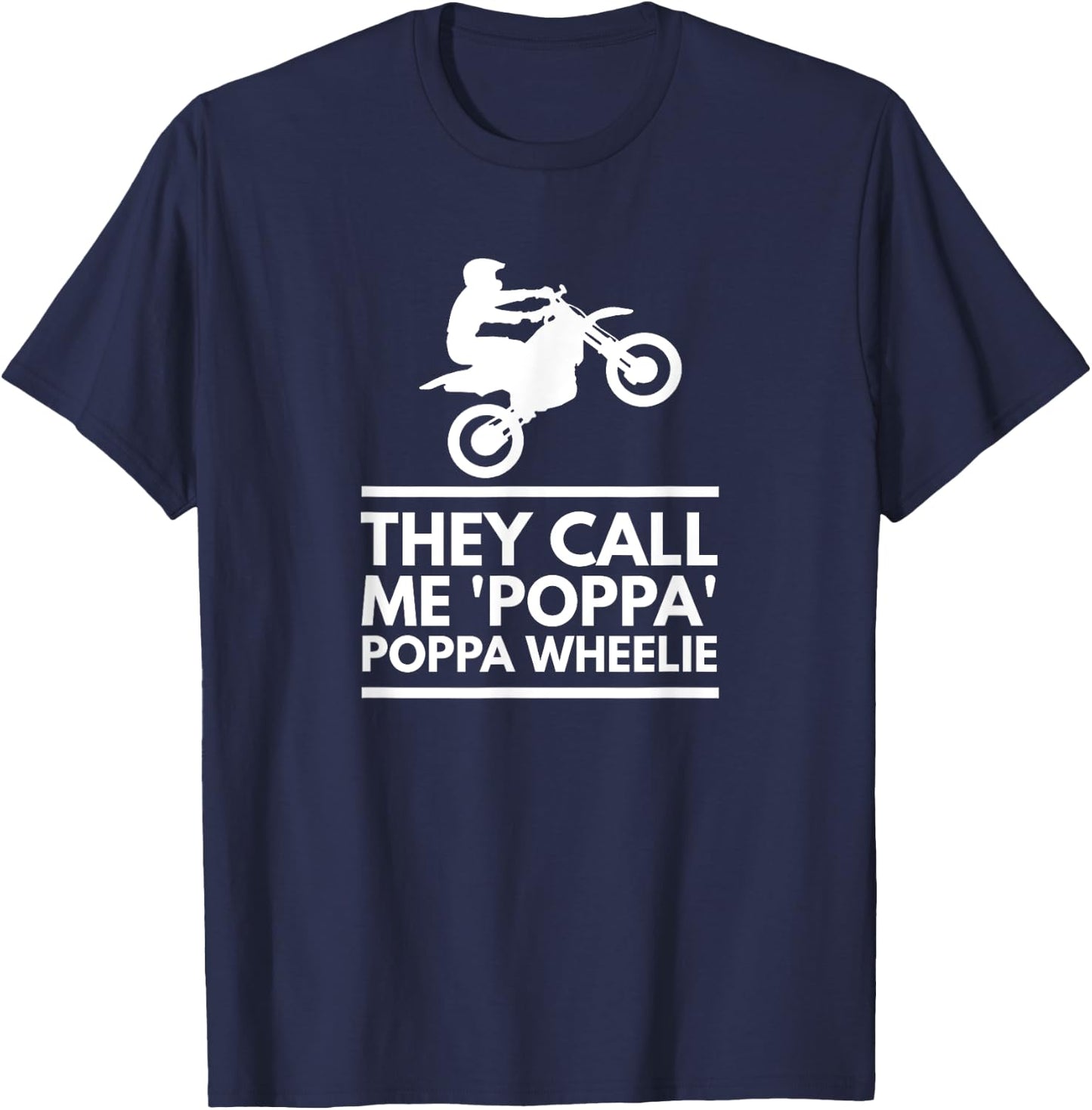 Dirt Bike Poppa Wheelie Stunts Motocross Supercross Gift T-Shirt - T-Shirt | Navy