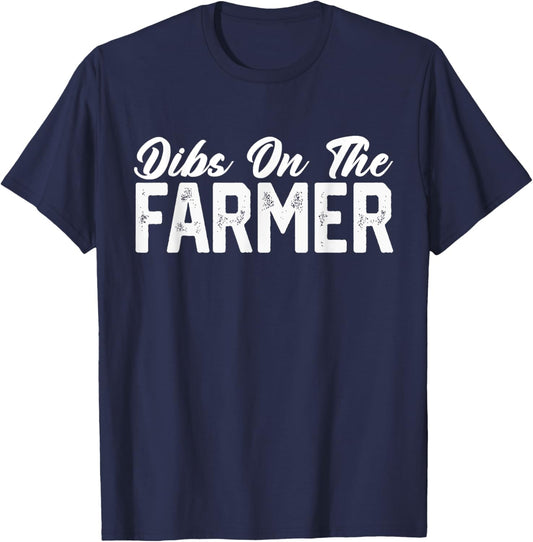 Dibs On The Farmer, Funny Farm Wife Farming Farmer Wife Life T-Shirt - T-Shirt | Navy