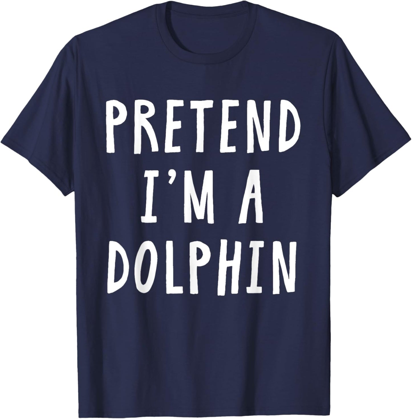 Pretend Im A Dolphin Costume Women Kids Halloween Costume T-Shirt - T-Shirt | Navy
