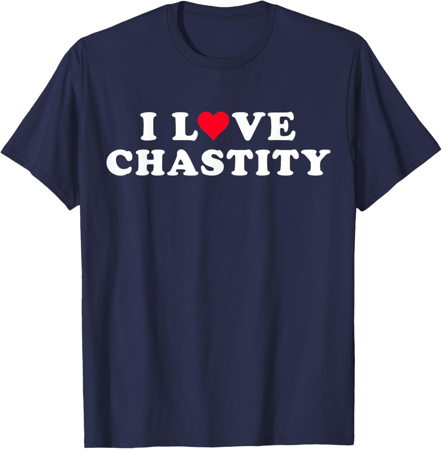 I Love Chastity Matching Girlfriend Boyfriend Chastity Name T-Shirt - T-Shirt | Navy