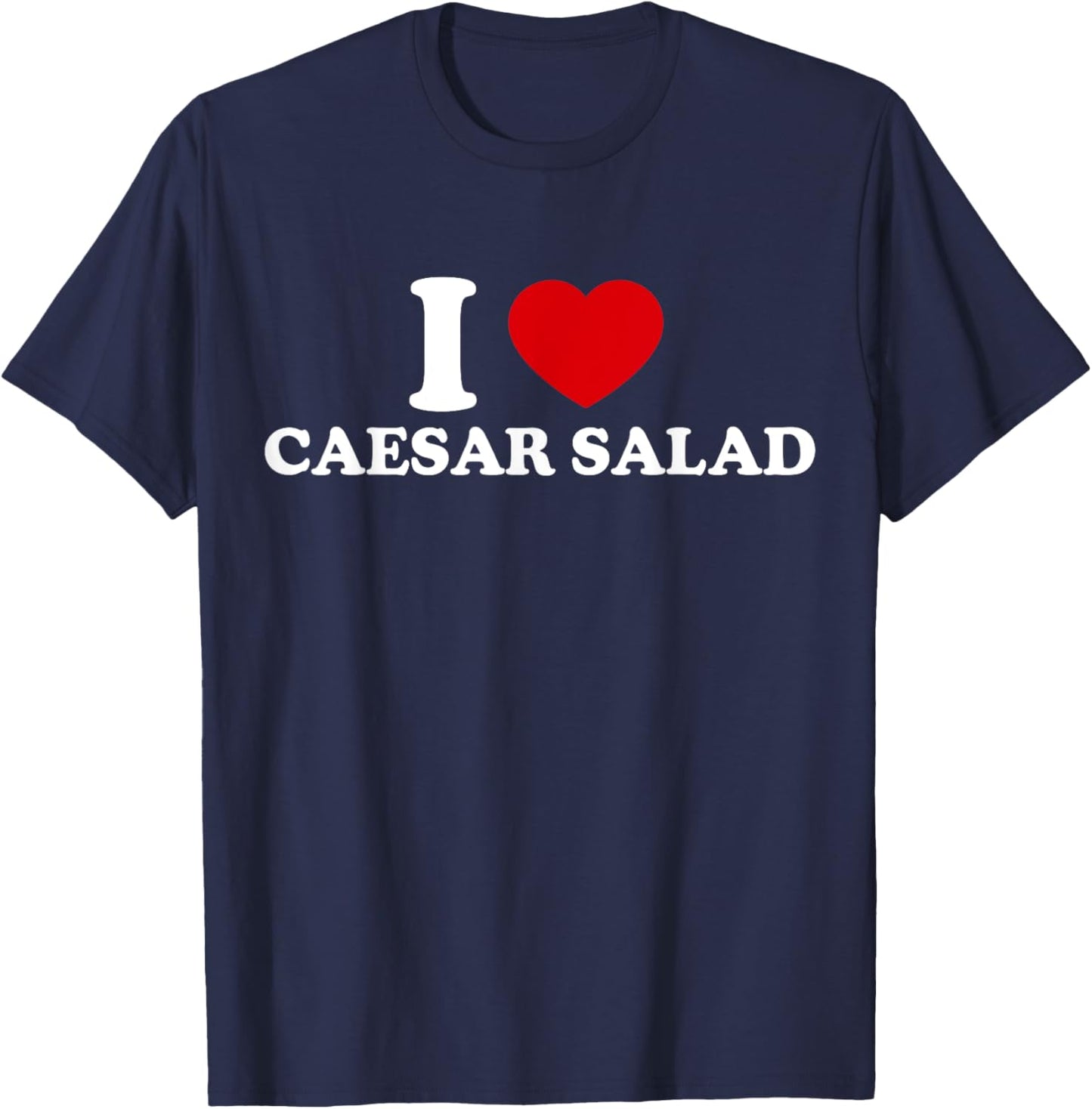 I Love Caesar Salad T-Shirt - T-Shirt | Navy