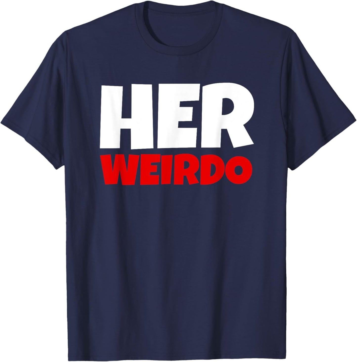 Her Weirdo And His Crazy - Couple Matching Funny T-Shirt - T-Shirt | Navy