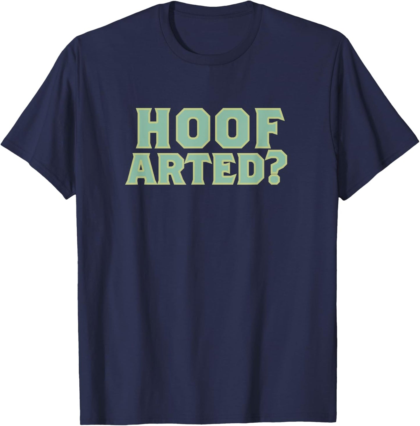 Hoof Arted - Funny Farting Dad Joke Gift T-Shirt - T-Shirt | Navy