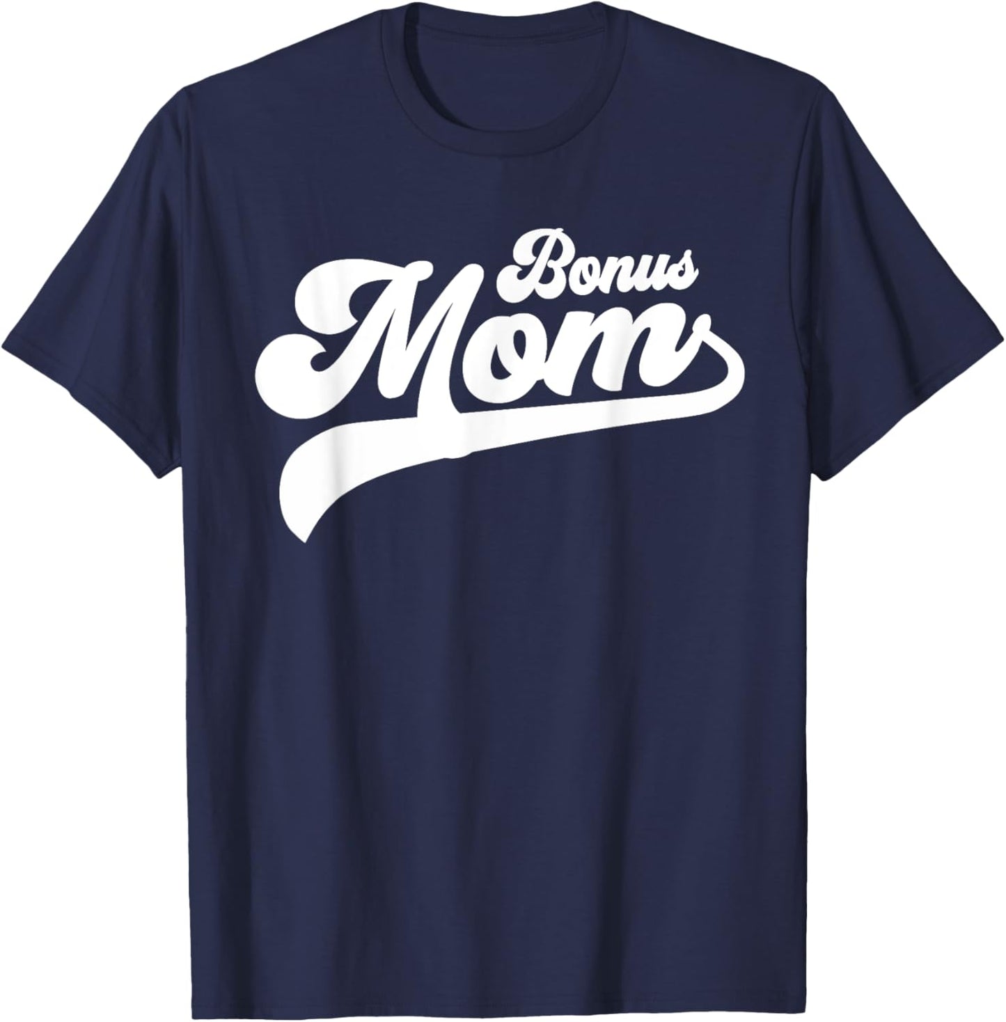 Bonus Mom Gifts Mother's Day Bonus Mom T-Shirt - T-Shirt | Navy