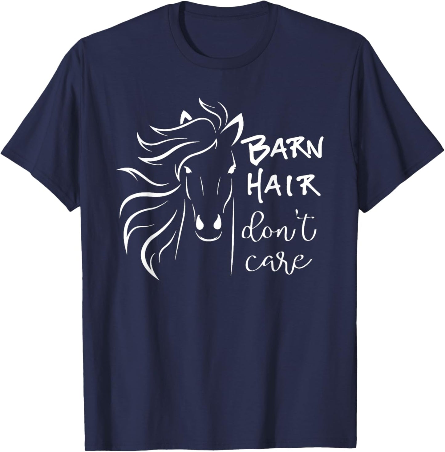 BARN HAIR DON'T CARE Horse Riding Gift Equestrian Rodeo Girl T-Shirt - T-Shirt | Navy