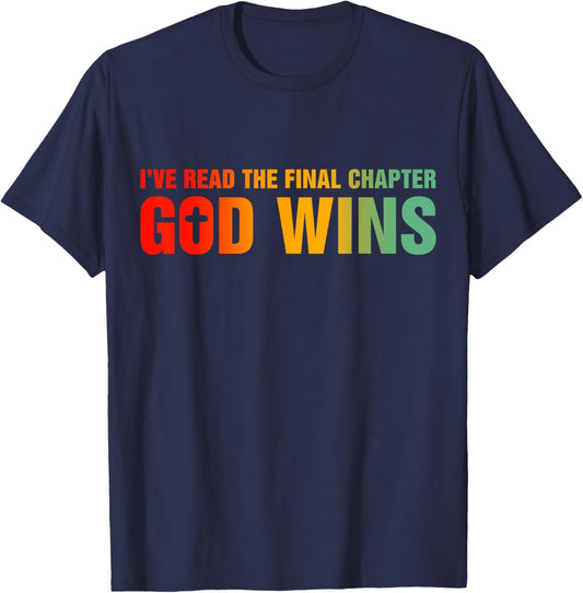 I've Read The Final Chapter God Wins T-Shirt - T-Shirt | Navy