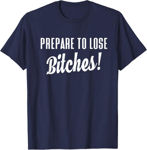 Prepare to Lose Game Player T Shirt T-Shirt - T-Shirt | Navy