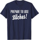 Prepare to Lose Game Player T Shirt T-Shirt - T-Shirt | Navy
