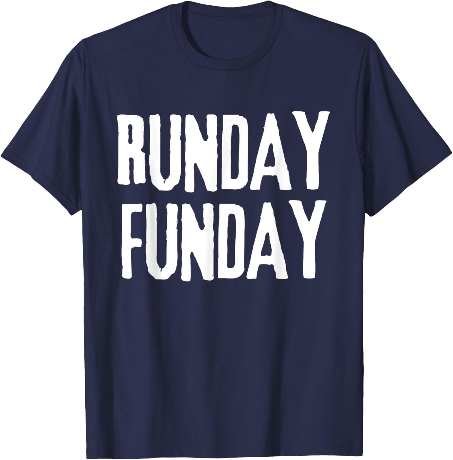RUNDAY FUNDAY Motivating Runners Run Day T-Shirt - T-Shirt | Navy