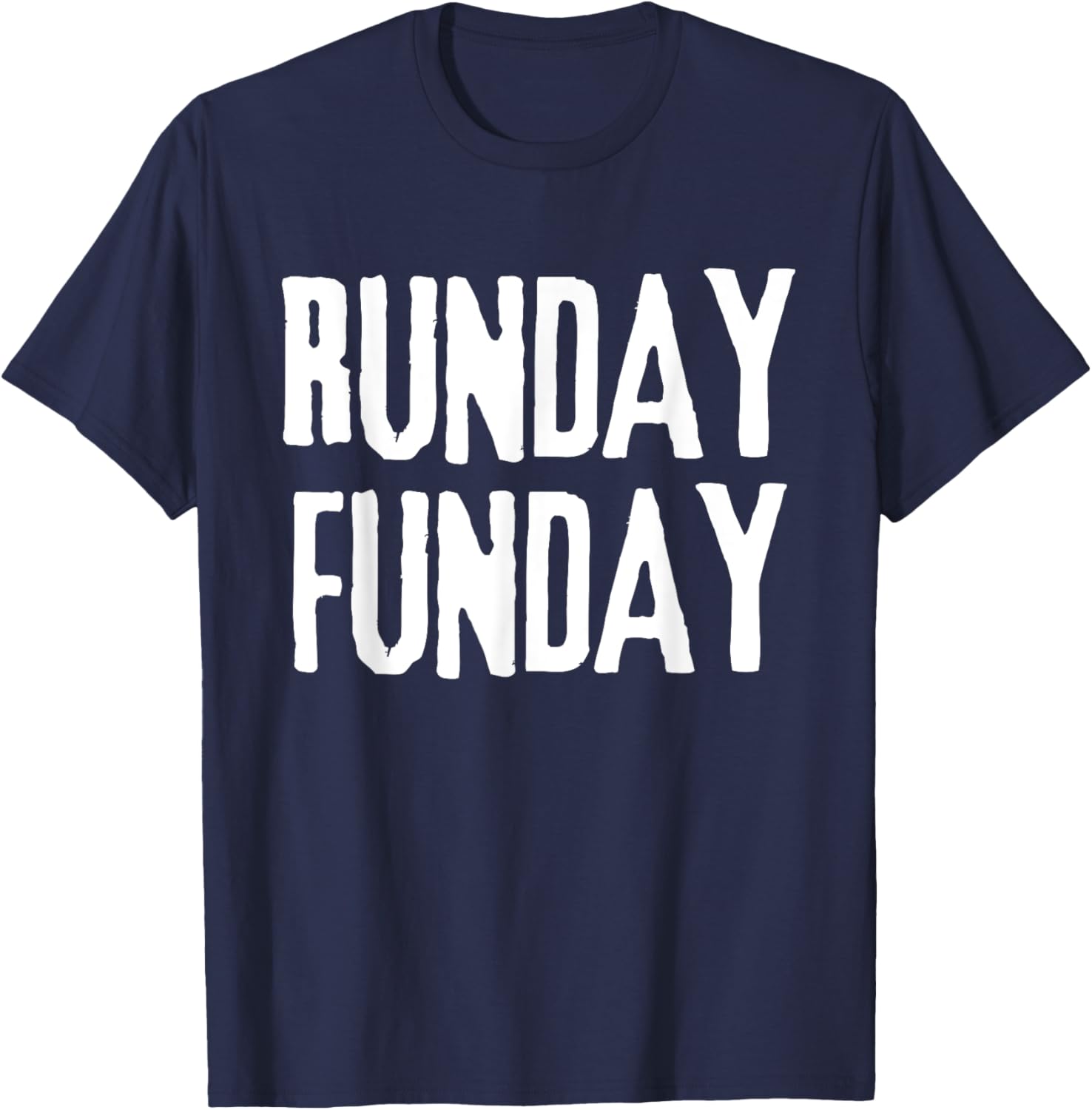 RUNDAY FUNDAY Motivating Runners Run Day T-Shirt - T-Shirt | Navy