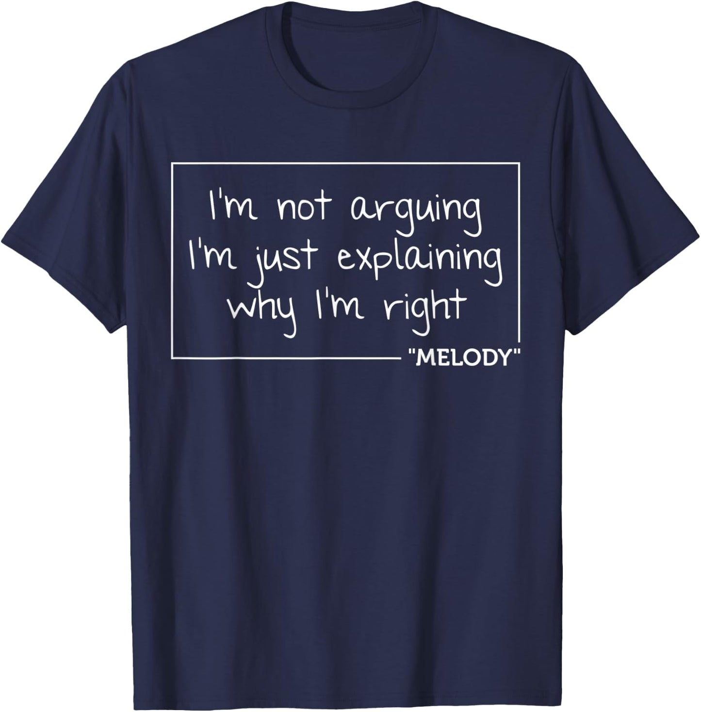 MELODY Quote Personalized Name Funny Birthday Gift T-Shirt - T-Shirt | Navy