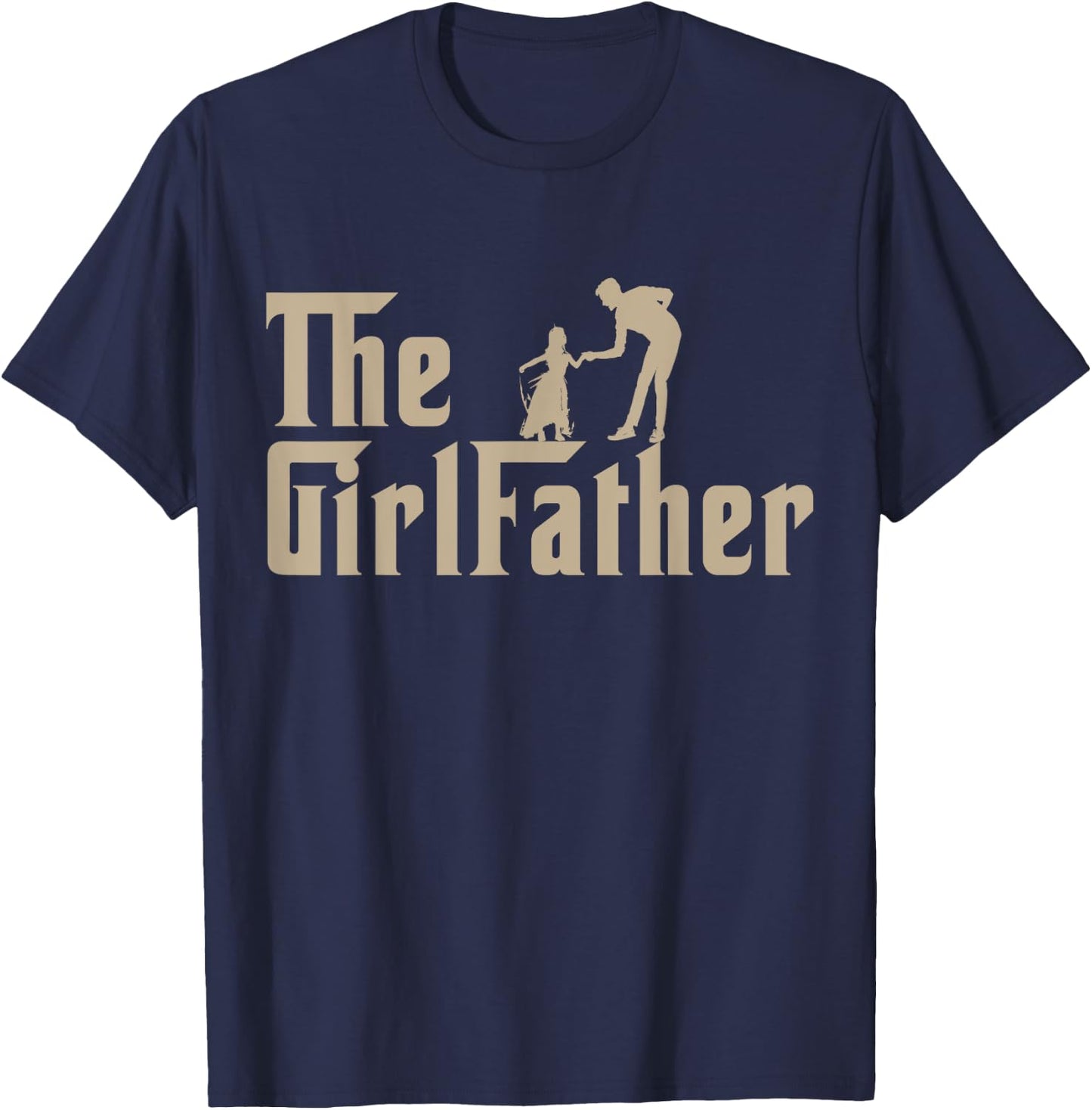 The GirlFather Father Shirt Funny Dad Of Girls Father's Day T-Shirt - T-Shirt | Navy