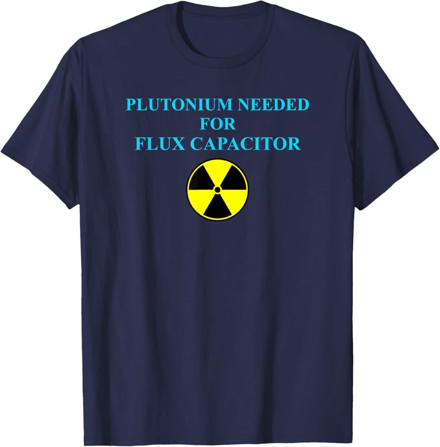 Funny Plutonium Needed For Flux Capacitor - Time Travel T-Shirt - T-Shirt | Navy