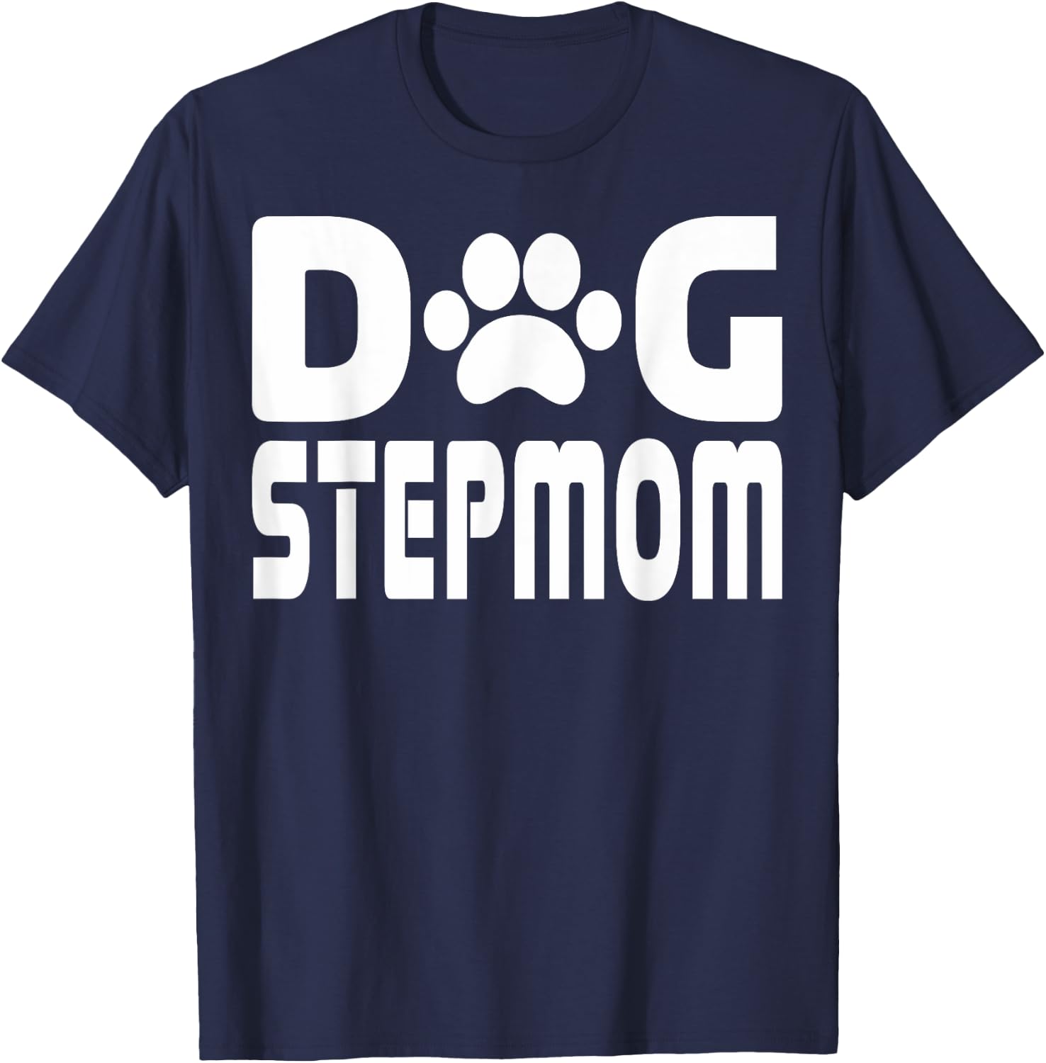 Dog Stepmom Lover Pet Mothers Day T-Shirt - T-Shirt | Navy