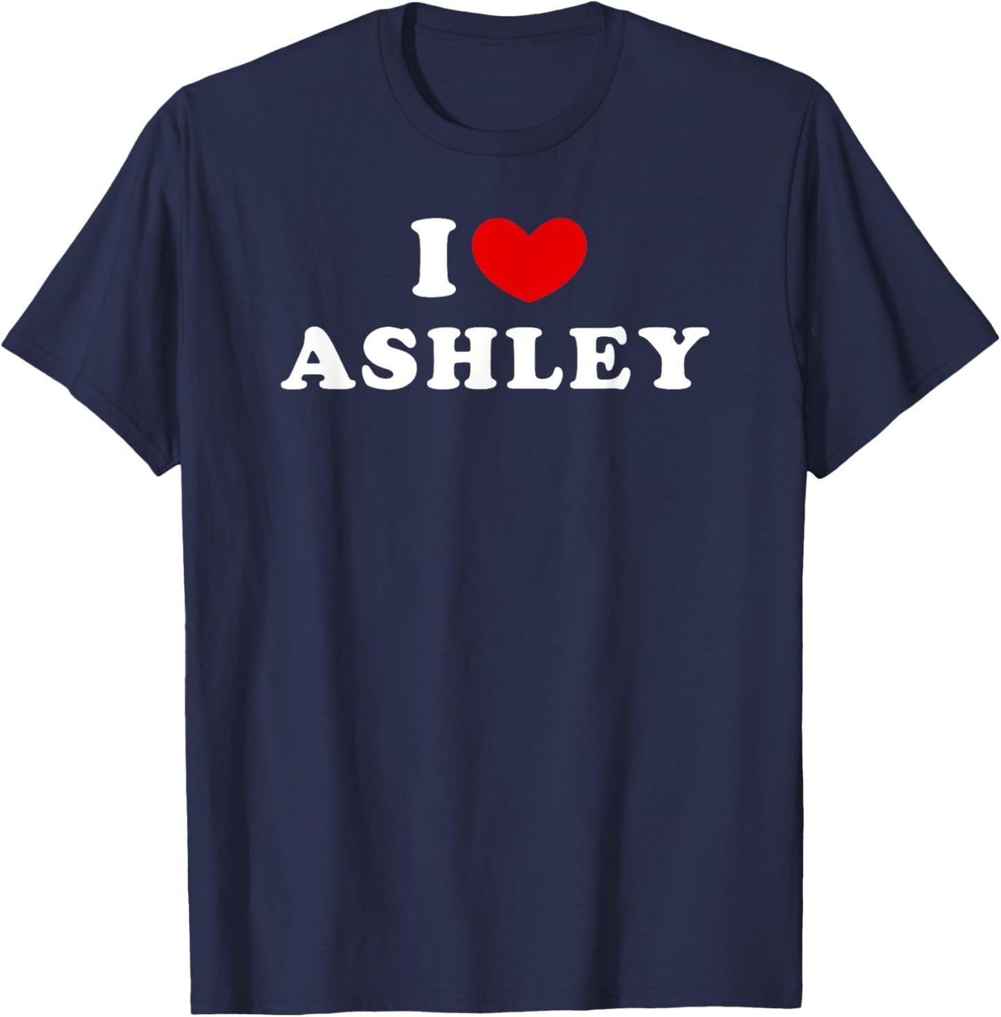 I Love Ashley, I Heart Ashley T-Shirt - T-Shirt | Navy