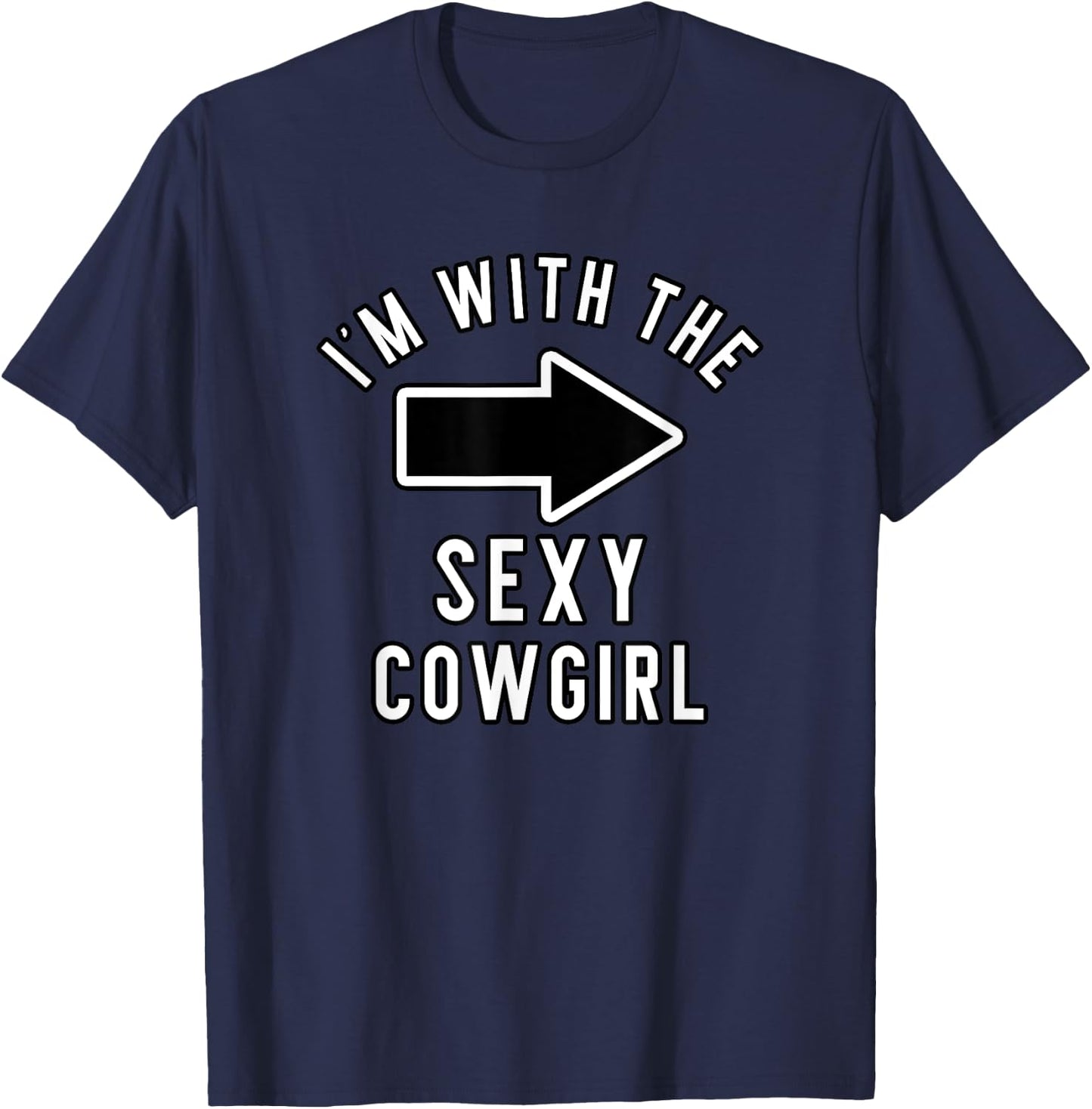 Couples Halloween Costume I'm With The Sexy Cowgirl T-Shirt - T-Shirt | Navy