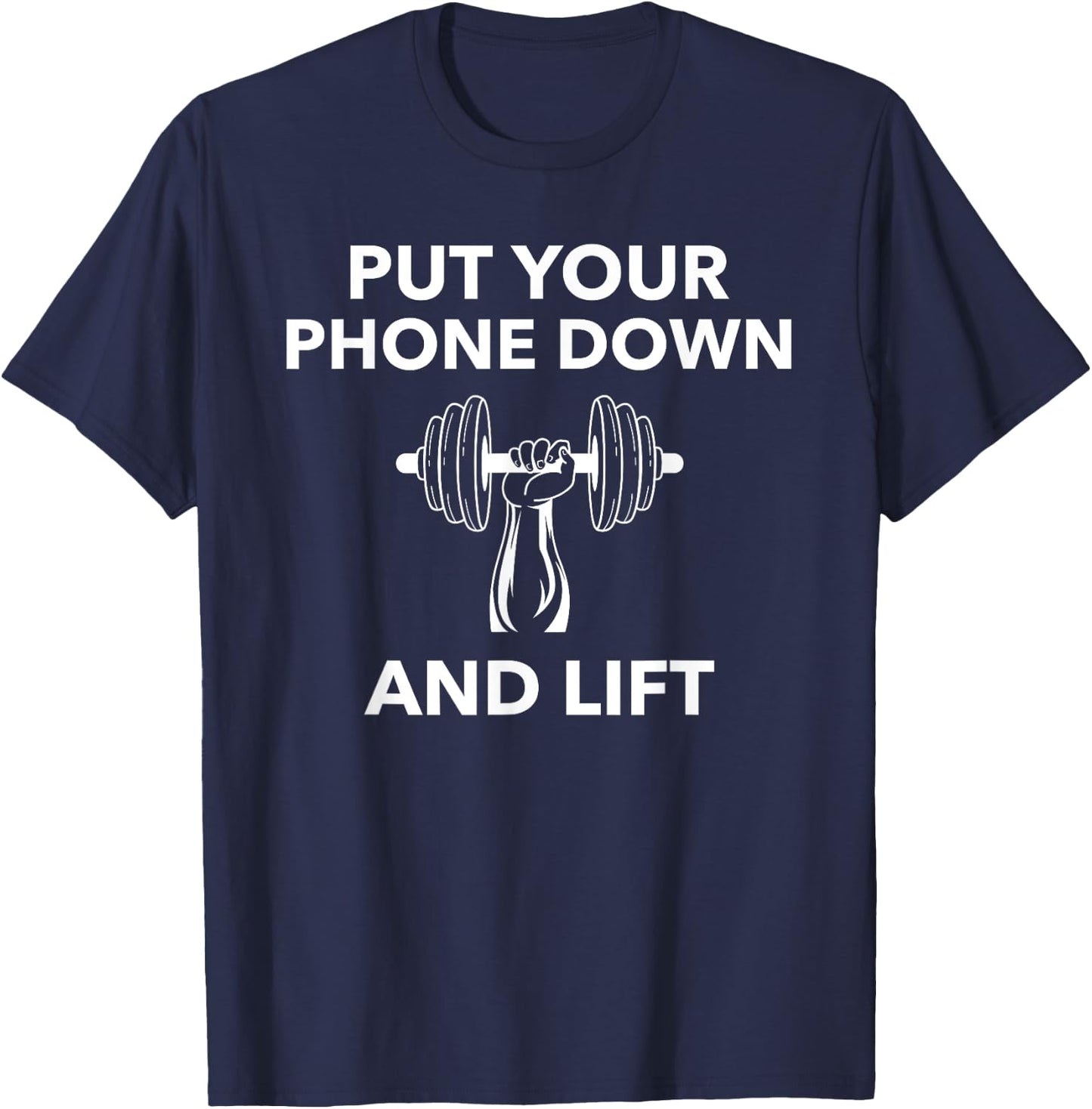 The Gym Rules: Put Your Phone Down And Lift; Workout T-Shirt - T-Shirt | Navy